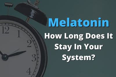 How Long Does Melatonin Stay in Your System?