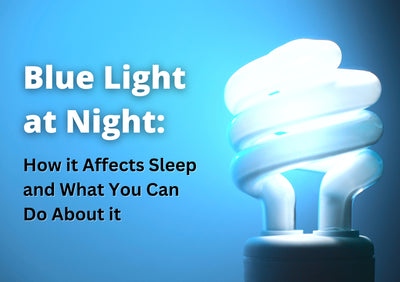 Blue Light at Night: How It Affects Sleep and What You Can Do About It
