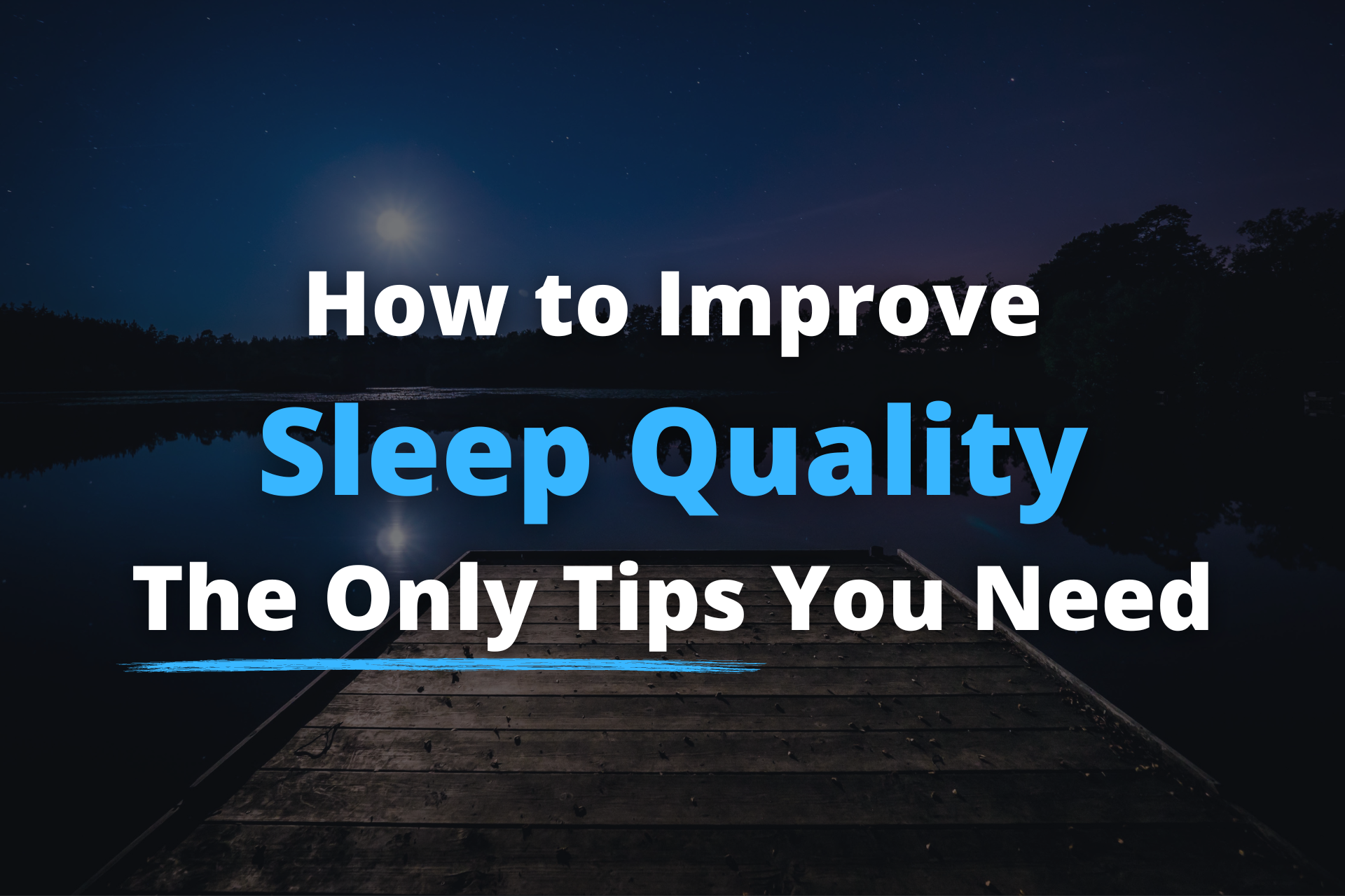 How to Improve Sleep Quality: The Only Tips You Need – Hibernate Sleep ...