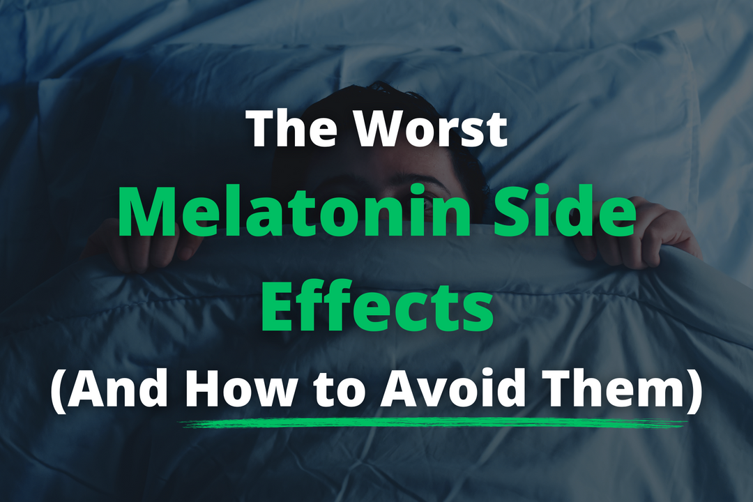 The Worst Melatonin Side Effects (And How to Avoid Them)
